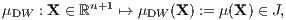 μDW : X ∈ ℝn+1 ↦→ μDW (X) := μ(X ) ∈ J,